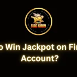 How to Win Jackpot on Fire Kirin Account