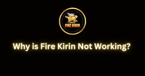 Why is Fire Kirin Not Working?